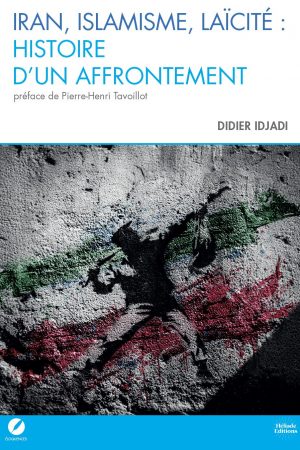 Iran, islamisme et laïcité : histoire d’un affrontement