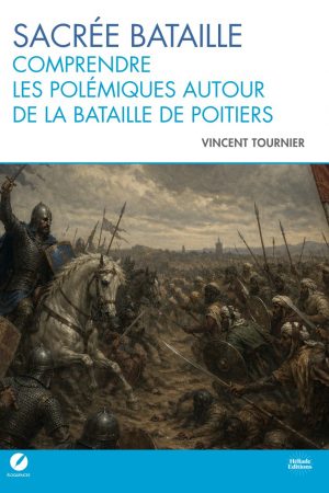 Sacré bataille : Comprendre les polémiques autour de la bataille de Poitiers