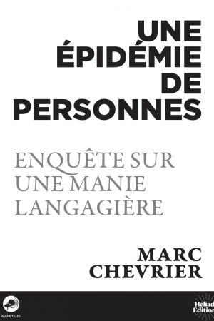 Une épidémie de personne : Enquête sur une manie langagière