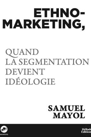 Ethnomarketing, quand la segmentation devient idéologie