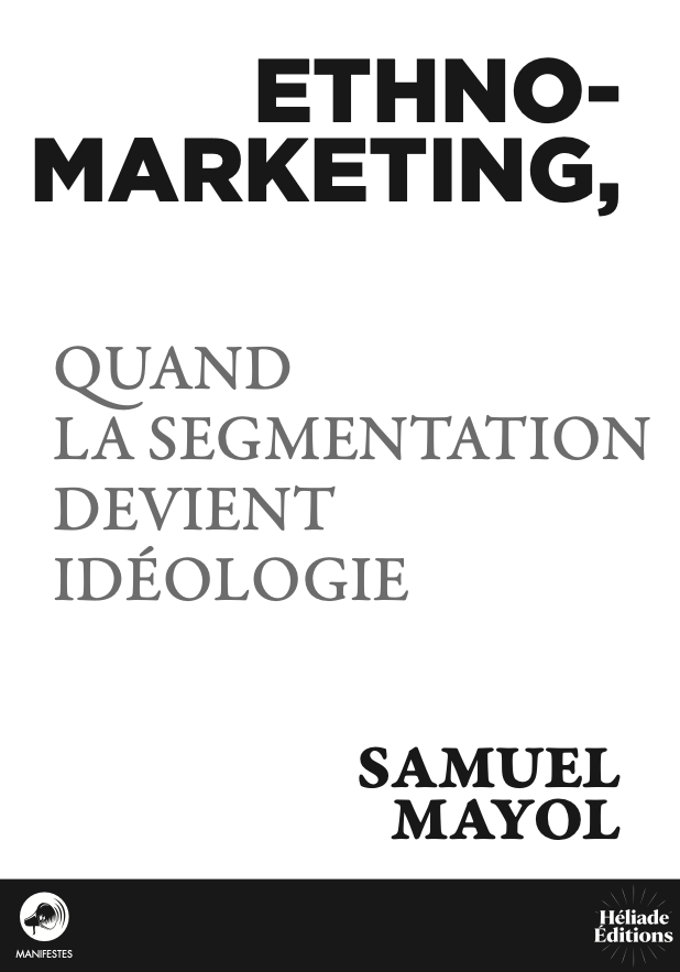Couverture Ethnomarketing, quand la segmentation devient idéologie